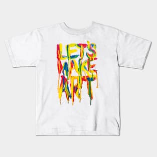 LET'S MAKE ART Kids T-Shirt